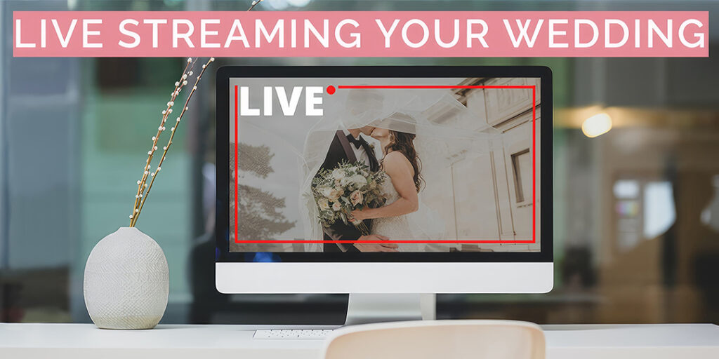 Live Streaming Your Wedding Day 1